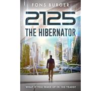 2125 - The Hibernator: What if you wake up in 100 years?