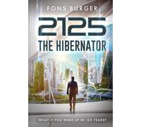 2125 - The Hibernator: What if you wake up in 100 years?