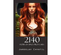 2140: Story of space pilot Lars