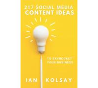 217 Social Media Content Ideas: To Skyrocket your Business