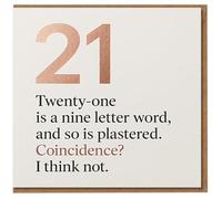21st Birthday Card Funny - Twenty-One Is a Nine Letter Word and So Is Plastered - Coincidence? I Think Not - Adult Humour Birthday Card