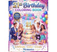 21st Birthday Coloring Book: A Fun 21st Birthday Coloring Book Filled with Cute, Funny, and Relaxing Designs for Creative Fun | A Memorable 21st ... Coloring Book Collection for Adults)