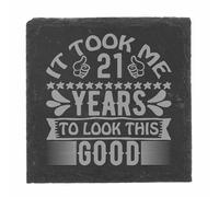 21st Birthday Slate Coaster Gift for Him or Her - Engraved Square Drinks Coaster - Funny Birthday Years to Look This Good Keepsake