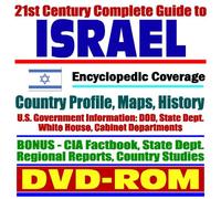 21st Century Complete Guide to Israel - Encyclopedic Coverage, Country Profile, History, American Government Information (DOD, State Dept., White House), CIA Factbook (DVD-ROM)