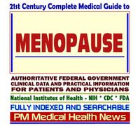 21st Century Complete Medical Guide to Menopause, Premature Ovarian Failure (POV), Hormone Replacement Therapy (HRT), Estrogen Therapy: Authoritative ... Information for Patients and Physicians