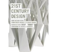 21st Century Design: New Design Icons From Mass Market to Avant-Garde