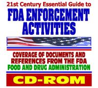 21st Century Essential Guide to Food and Drug Administration (FDA) Enforcement Activities (CD-ROM)