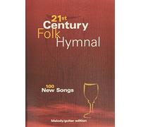 21st Century Folk Hymnal - Melody/guitar.: Compiled and Edited by Kevin Mayhew