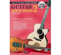 21st Century Guitar Rock Shop 2: The Most Complete Guitar Course Available