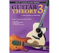 21st Century Guitar Theory 3: The Most Complete Guitar Course Available (The 21st Century Guitar Method)