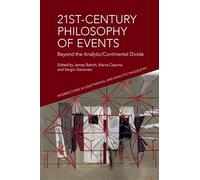 21st-Century Philosophy of Events: Beyond the Analytic/Continental Divide (Intersections in Continental and Analytic Philosophy)