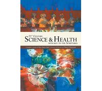 21st Century Science & Health with Key to the Scriptures: A Modern Version of Mary Baker Eddy's Science & Health