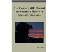 21st Century SOF: Toward an American Theory of Special Operations