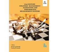 21st Century Strategic Management Accounting and Performance Measurement Systems