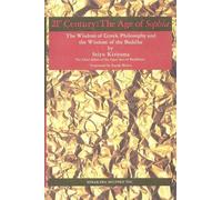 21st Century: The Age of Sophia - The Wisdom of Greek Philosophy and the Wisdom of the Buddha