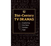 21st-Century TV Dramas: Exploring the New Golden Age