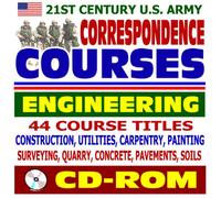 21st Century U.S. Army Correspondence Courses - Engineering, Construction, Utilities, Carpentry, Painting, Surveying, Concrete, Pavements, Soils (CD-ROM)