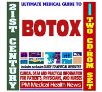 21st Century Ultimate Medical Guide to Botox - Authoritative Clinical Information for Physicians and Patients (Two CD-ROM Set)