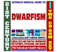 21st Century Ultimate Medical Guide to Dwarfism - Authoritative Clinical Information for Physicians and Patients (Two CD-ROM Set)