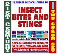 21st Century Ultimate Medical Guide to Insect Bites and Stings - Authoritative Clinical Information for Physicians and Patients (Two CD-ROM Set)