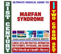 21st Century Ultimate Medical Guide to Marfan Syndrome - Authoritative Clinical Information for Physicians and Patients (Two CD-ROM Set)