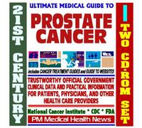 21st Century Ultimate Medical Guide to Prostate Cancer - Authoritative, Practical Clinical Information for Physicians and Patients, Treatment Options (Two CD-ROM Set)