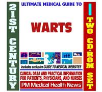 21st Century Ultimate Medical Guide to Warts - Authoritative Clinical Information for Physicians and Patients (Two CD-ROM Set)