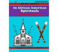 22 African American Spirituals: EZ-PZ DUETS for Soprano Recorders (Recorder Duets)