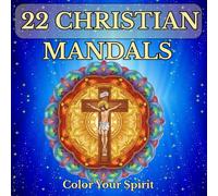 22 Christian Mandalas: A journey through Catholic spirituality through colors and symbols. Color Your Faith