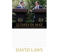 22 Days in May: The Birth of the Lib Dem-Conservative Coalition