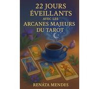 22 Jours pour s’éveiller avec les Arcanes Majeurs du Tarot