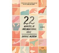 22 Minutes of Unconditional Love: A Novel