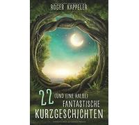 Kappeler - 22 und eine halbe fantastische Kurzgeschichten - New pape - P555z