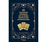 22 visualisations sophroniques avec les arcanes majeurs du tarot de Rider-Waite-Smith