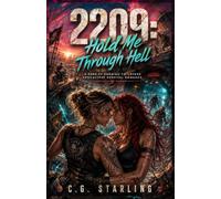 2209: Hold Me Through Hell: A Dark FF Enemies-To-Lovers Apocalypse Survival Romance: 2 (2209: The Post-Apocalyptic World)