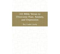 222 Bible Verses to Overcome Fear, Anxiety, and Depression