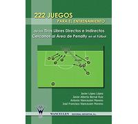 222 Juegos Para El Entrenamiento De Los Tiros Libres Directos E Indirectos Cercanos Al ?rea De Penalty
