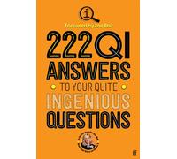 222 QI Answers to Your Quite Ingenious Questions