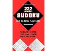 222 Sudoku Puzzles for Adults - Medium to Hard (9x9 and 16x16) with Solutions and Fun Facts: Logic Puzzles to Challenge Your Mind - Includes Solutions, Fun Trivia. Compact Format for Travelling
