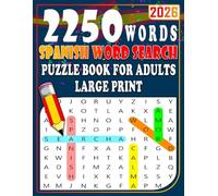 2250 Words Spanish Word Search Puzzle Book for Adults large print: Large Print Puzzle Book to Boost Spanish Vocabulary for Adults, Seniors with ... letras en español para adultos letra grande)