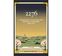 2276: Celebrating the Five Hundredth Anniversary of the Declaration of Independence July 4, 2276