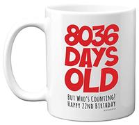 22nd Birthday Mug Gift for Men Women Him Her - 8036 Days Old - Funny Adult Twenty-Two Twenty-Second Happy Birthday Present for Brother Sister Son Daughter Cousin, 11oz Ceramic Dishwasher Safe Mugs