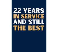 22nd Year Work Anniversary Notebook: 22 Years of Service Award Journal | Funny Gift for Male or Female Boss | Staff Appreciation for 22 Years of Service Milestone | Job Celebration Notebook