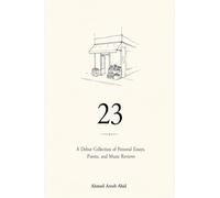 23: A Debut Collection of Personal Essays, Poems, and Music Reviews
