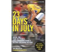 23 Days in July: Inside the Tour de France and Lance Armstrong's Record-Breaking Victory