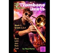 23 Duos Trombon: Nivel intermedio. Cursos 2,3,4 BOOK 2 Rock, Jazz, Latin, Blues, Funk, Pop (Dúos para Trombón - DUOS TROMBON)