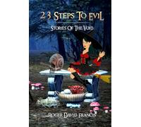 23 Steps To Evil: Stories Of The Void