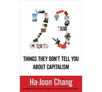 23 Things They Don't Tell You About Capitalism