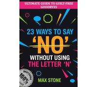 23 Ways to Say ‘No’: Without Using the Letter ‘N’ (The 23 series)