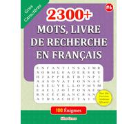 2300+ MOTS, LIVRE DE RECHERCHE EN FRANÇAIS: #6: 100 Énigmes et leurs Solutions pour vous divertir (Livre De Mots Mêlés Français Amusant Et Facile: (FRENCH EDITION))